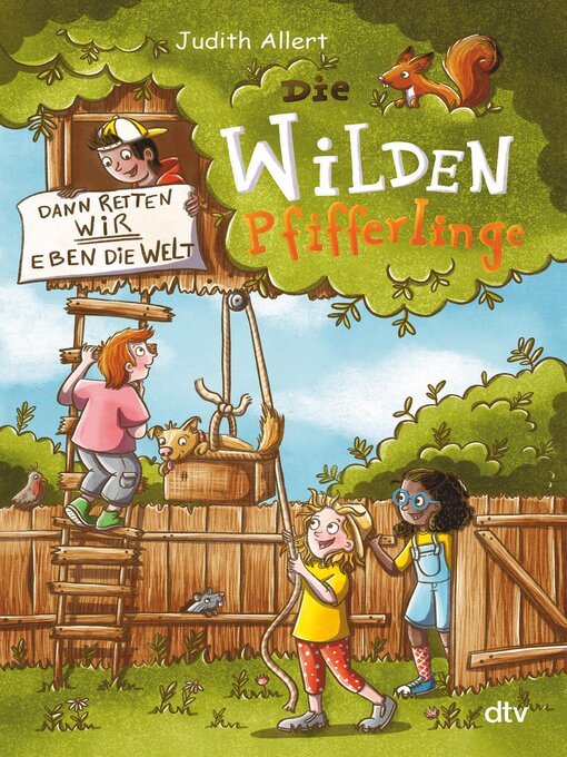 Title details for Die wilden Pfifferlinge – Dann retten wir eben die Welt! by Judith Allert - Available